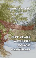 Five Years with the Congo Cannibals 