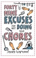 49 Excuses for Not Doing Your Chores 
