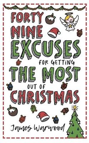 49 Excuses for Getting the Most Out of Christmas