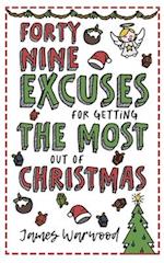49 Excuses for Getting the Most Out of Christmas 