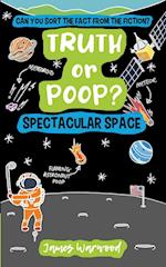 Truth or Poop? Spectacular Space 