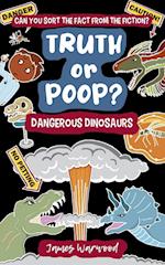 Truth or Poop? Dangerous Dinosaurs 