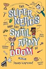 The Super Nerds and the Snail Army of Doom