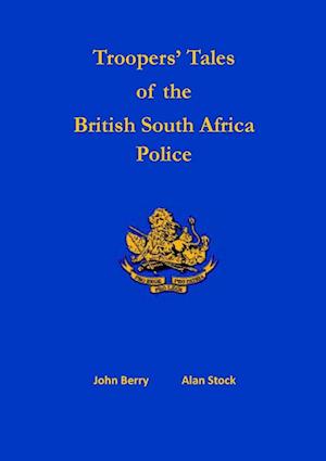 Troopers' Tales of the British South Africa Police