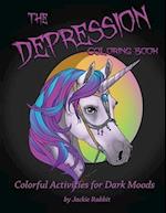 The Depression Coloring Book: Colorful Activities for Dark Moods 