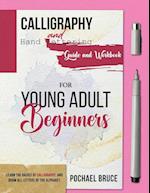 Calligraphy and hand Lettering Guide and workbook for young Adult Beginners 