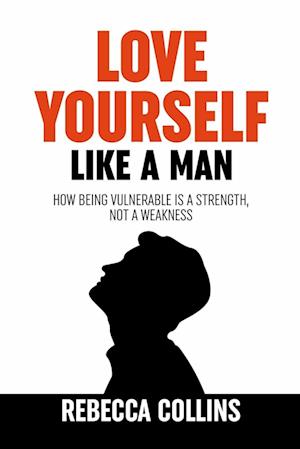 Love Yourself Like A Man