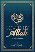 Loved By Allah: 30 Ways to Jannah 