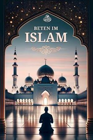 Beten im Islam