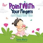 Point With Your Fingers and Wiggle Your Toes 