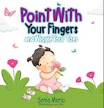 Point With Your Fingers and Wiggle Your Toes 