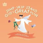Jump Skip Stand, God's Great Plan
