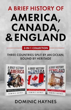 A Brief History of America, Canada and England 3-in-1 Collection