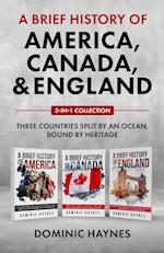 A Brief History of America, Canada and England 3-in-1 Collection 