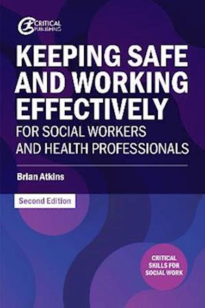 Keeping Safe and Working Effectively For Social Workers and Health Professionals