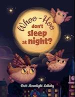 Whoo-Hoo Don't Sleep At Night? Owls Moonlight Lullaby