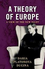 A Theory of Europe: A View of the New Right 