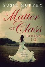 A Matter of Class Series Books 1-3 