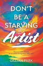 Don't Be A Starving Artist 