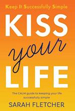 KISS your Life