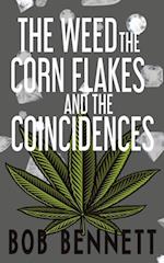 Weed, The Corn Flakes & The Coincidences