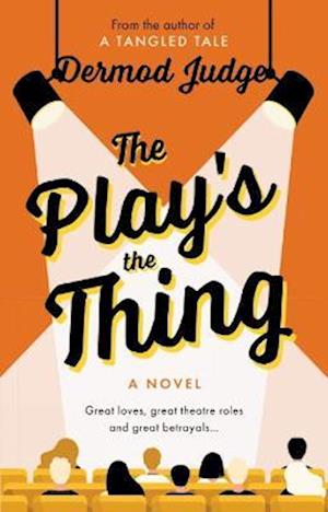 The Play's the Thing : Acting in a World of Great Untruths