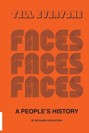 Tell Everyone - A People's History of the Faces