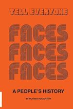 Tell Everyone - A People's History of the Faces 