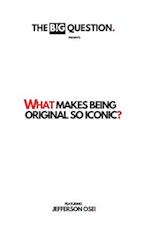 What Makes Being Original So Iconic?