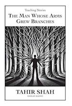 The Man Whose Arms Grew Branches