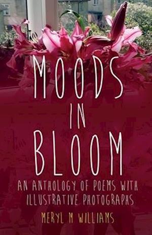 MOODS IN BLOOM