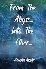 From The Abyss.. Into The Ether.. 
