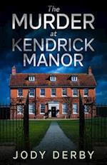 The Murder at Kendrick Manor 