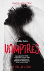 Vampires: Monsters of True Crime: Real-Life Horror Stories 