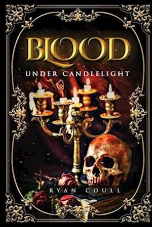 Blood Under Candlelight