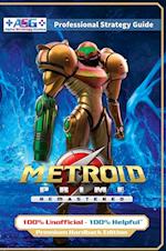 Metroid Prime Remastered Strategy Guide Book (Full Color Premium Hardback Edition): 100% Unofficial - 100% Helpful Walkthrough 