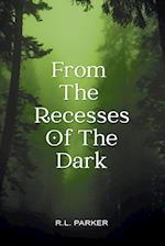 From the Recesses of the Dark 