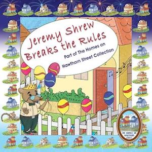 Jeremy Shrew Breaks the Rules