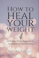 How to Heal Your Weight