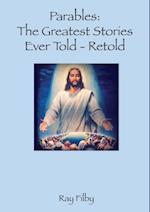 Parables, the Greatest Stories ever told - Retold