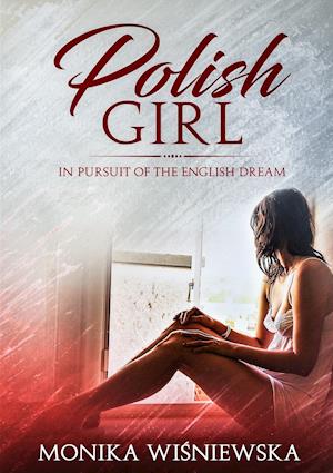 Polish Girl In Pursit of the English Dream