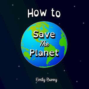 How to Save the Planet