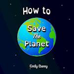 How to Save the Planet