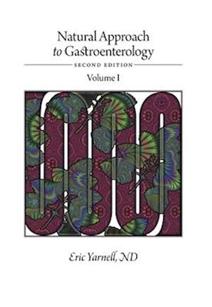 Natural Approach to Gastroenterology Volume I