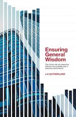 Ensuring General Wisdom: The critical role non-executive directors and trustees play in executive performance. 