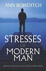 Stresses of Modern Man: Mental Health Challenges Explained 