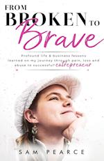 From Broken to Brave