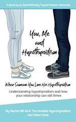 You, Me and Hypothyroidism: When Someone You Love Has Hypothyroidism 