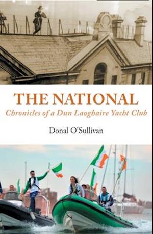 The National Chronicles of a Dun Laoghaire Yacht Club