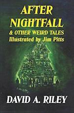After Nightfall & Other Weird Tales: Illustrated by Jim Pitts 